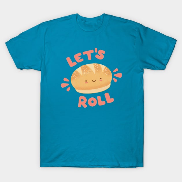 Let's Bread Roll T-Shirt by Em Handy Designs